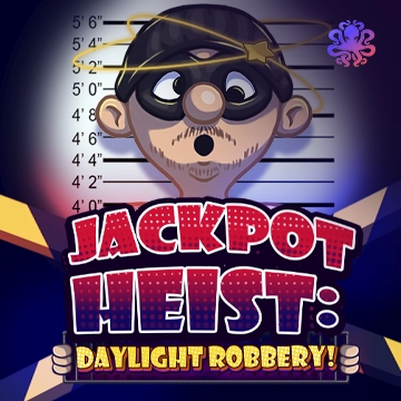 Octoplay : Jackpot Heist: Daylight Robbery! - HUNIAN138